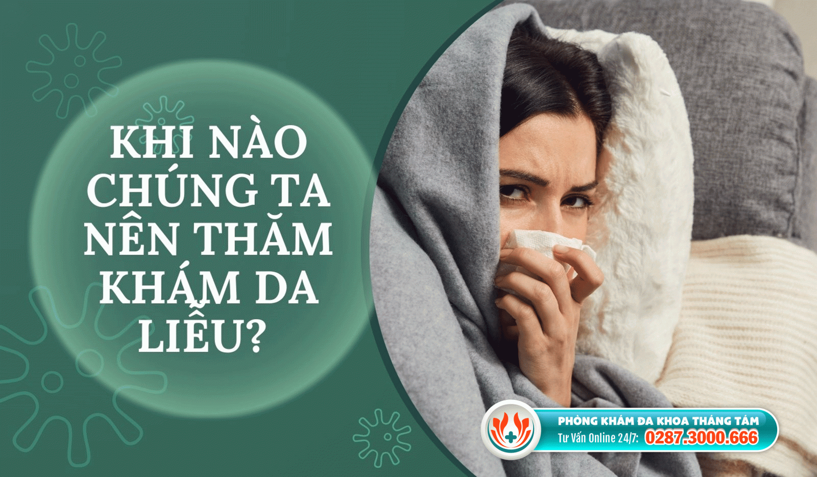 Khi nào chúng ta nên thăm khám da liễu? 